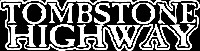 Logo Tombstone Highway