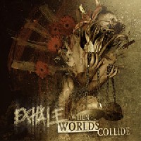 Exhale - When Worlds Collide Exhale - When Worlds Collide