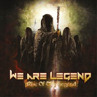 We Are Legend - Rise Of The Legend