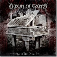 Dawn Of Tears - Act III The Dying Eve