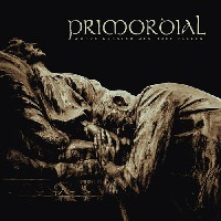 Primordial - Where Greater Men Have Fallen Primordial - Where Greater Men Have Fallen