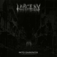 Larceny - Into Darkness Larceny - Into Darkness