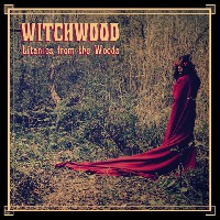 Witchwood - Litanies From The Woods