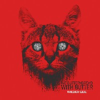 We Butter The Bread With Butter - Wieder Geil