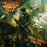 Jungle Rot - Order Shall Prevail
