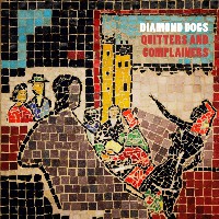 Diamond Dogs - Quitters And Complainers Diamond Dogs - Quitters And Complainers