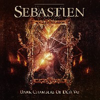 Sebastien - Dark Chambers Of Deja Vu