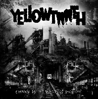 Yellowtooth - Crushed By The Wheels Of Progress