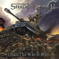 Shadowkiller - Until The War Is Won Shadowkiller - Until The War Is Won