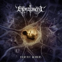 Enthrallment - Eugenic Wombs Enthrallment - Eugenic Wombs