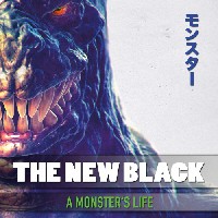 The New Black - A Monsters Life The New Black - A Monsters Life