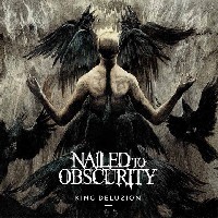 Nailed To Obscurity -  King Delusion