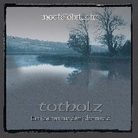 Nocte Obducta - Totholz