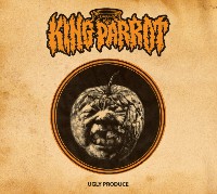 King Parrot - Ugly Produce