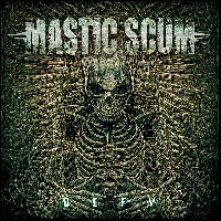 Mastic Scum - Defy