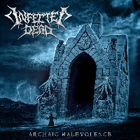 Infected Dead - Archaic Malevolence