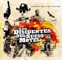 Los Disidentes Del Sucio Motel - Soundtrack From The Motion Picture