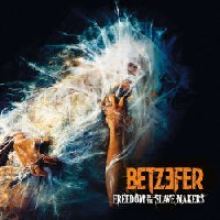 Betzefer - Freedom To The Slave Makers