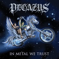 Pegazus - In Metal We Trust