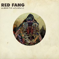 Red Fang - Murder The Mountains Red Fang - Murder The Mountains