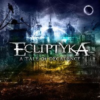 Ecliptyka -  A Tale Of Decadence