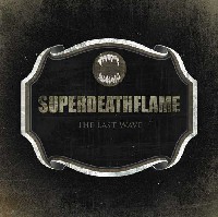 Superdeathflame - The Last Flame