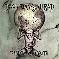 Dark Days Ahead - The Long Road South Dark Days Ahead - The Long Road South