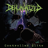 Dehumanized - Controlled Elite Dehumanized - Controlled Elite