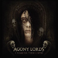 Agony Lords - A Tomb For The Haunted