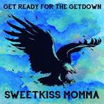 Cover von SweetKiss Momma - Get Ready For the Getdown (EP) SweetKiss Momma - Get Ready For the Getdown (EP)