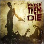 Cover von Watch Them Die - Watch Them Die Watch Them Die - Watch Them Die