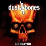 Dust And Bones - Liberator