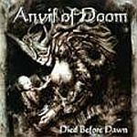 Anvil Of Doom - Died Before Dawn