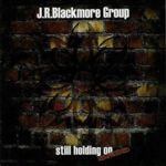 Cover von J. R. Blackmore Group - Still Holding On J. R. Blackmore Group - Still Holding On