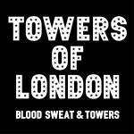 Cover von Towers Of London - Blood, Sweat & Towers Towers Of London - Blood, Sweat & Towers