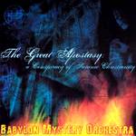 Cover von Babylon Mystery Orchestra - The Great Apostasy: A Conspiracy Of Satanic Christianity Babylon Mystery Orchestra - The Great Apostasy: A Conspiracy Of Satanic Christianity