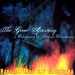 Babylon Mystery Orchestra - The Great Apostasy: A Conspiracy Of Satanic Christianity