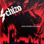 Schizo - Main Frame Collapse (Re-Release)