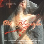 Cover von Untoten - Die Blutgräfin - Das Leben Der Elisabeth Bathory Untoten - Die Blutgräfin - Das Leben Der Elisabeth Bathory