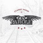 On Parole - Classic Noise