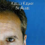 Kelly Keagy - I'm Alive