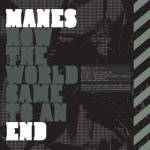 Manes - How The World Came To An End