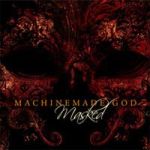 Machinemade God - Masked