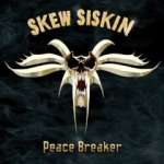 Skew Siskin - Peace Breaker