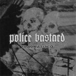 Police Bastard - Traumatized