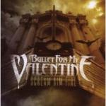 Bullet For My Valentine - Scream Aim Fire