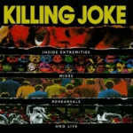 Killing Joke - Inside Extremities, Mixes, Rehearsals And Live