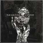 Time Has Come - White Fuzz