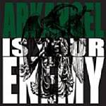 Cover von Arkangel - Arkangel Is Your Enemy Arkangel - Arkangel Is Your Enemy