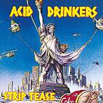 Cover von Acid Drinkers - Strip Tease (Re-Release) Acid Drinkers - Strip Tease (Re-Release)